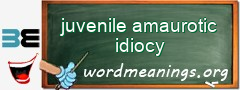WordMeaning blackboard for juvenile amaurotic idiocy